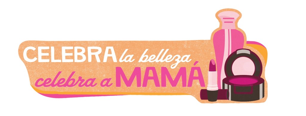 Celebra la Belleza Celebra a Mamá - Walgreens